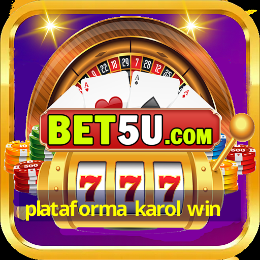 plataforma karol win